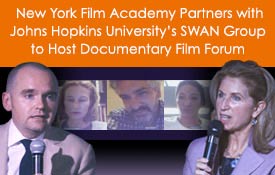 <strong>NEW YORK FILM ACADEMY PARTNERS WITH JOHNS HOPKINS UNIVERSITY’S SWAN GROUP TO HOST DOCUMENTARY FILM FORUM</strong>