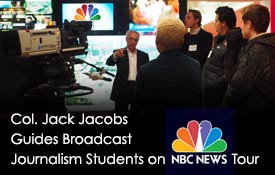 COL. JACK JACOBS GUIDES BROADCAST JOURNALISM STUDENTS ON NBC NEWS TOUR