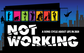 LIVE THEATRE RETURNS TO NYC WITH NYFA’S PROFESSIONAL CONSERVATORY OF MUSICAL THEATRE’S NEW PRODUCTION “NOT WORKING: A 2020 SONG CYCLE”