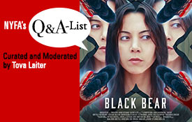 NEW YORK FILM ACADEMY (NYFA) WELCOMES THE CAST AND DIRECTOR OF “BLACK BEAR” FOR NYFA Q&A-LIST SERIES