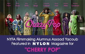 NYFA FILMMAKING ALUMNUS ASSAAD YACOUB FEATURED IN NYLON MAGAZINE FOR “CHERRY POP”