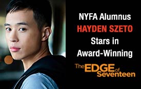 NYFA ALUMNUS HAYDEN SZETO STARS IN AWARD-WINNING FILM “THE EDGE OF SEVENTEEN”