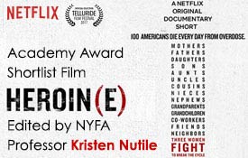 ACADEMY AWARD SHORTLIST FILM “HEROIN(E)” EDITED BY NEW YORK FILM ACADEMY INSTRUCTOR KRISTEN NUTILE