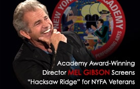 ACADEMY AWARD-WINNING DIRECTOR MEL GIBSON SCREENS “HACKSAW RIDGE” FOR NYFA VETERANS