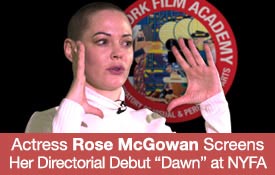 <strong>ACTRESS ROSE MCGOWAN SCREENS HER DIRECTORIAL DEBUT “DAWN” AT NYFA</strong>