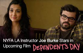 NYFA LA INSTRUCTOR JOE BURKE STARS IN UPCOMING FILM “DEPENDENT’S DAY”