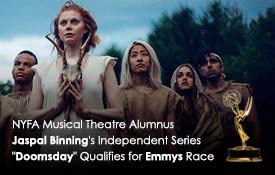 NYFA MUSIC THEATRE ALUMNUS JASPAL BINNING’S INDEPENDENT SERIES “DOOMSDAY” QUALIFIES FOR EMMYS RACE