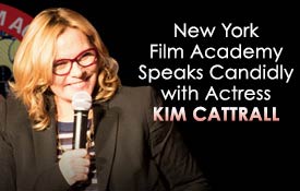 NEW YORK FILM ACADEMY SPEAKS CANDIDLY WITH ACTRESS KIM CATTRALL