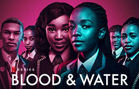 NEW YORK FILM ACADEMY (NYFA) ACTING FOR FILM ALUM STARS IN NETFLIX SERIES ‘BLOOD AND WATER’