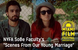 NYFA SOUTH BEACH FACULTY’S SHORT FILM “SCENES FROM OUR YOUNG MARRIAGE” TO PREMIERE AT MIAMI FILM FESTIVAL