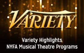 VARIETY HIGHLIGHTS NYFA MUSICAL THEATRE PROGRAMS