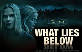 “WHAT LIES BELOW” FROM NYFA FILMMAKING INSTRUCTOR BRADEN DUEMMLER LANDS ON NETFLIX